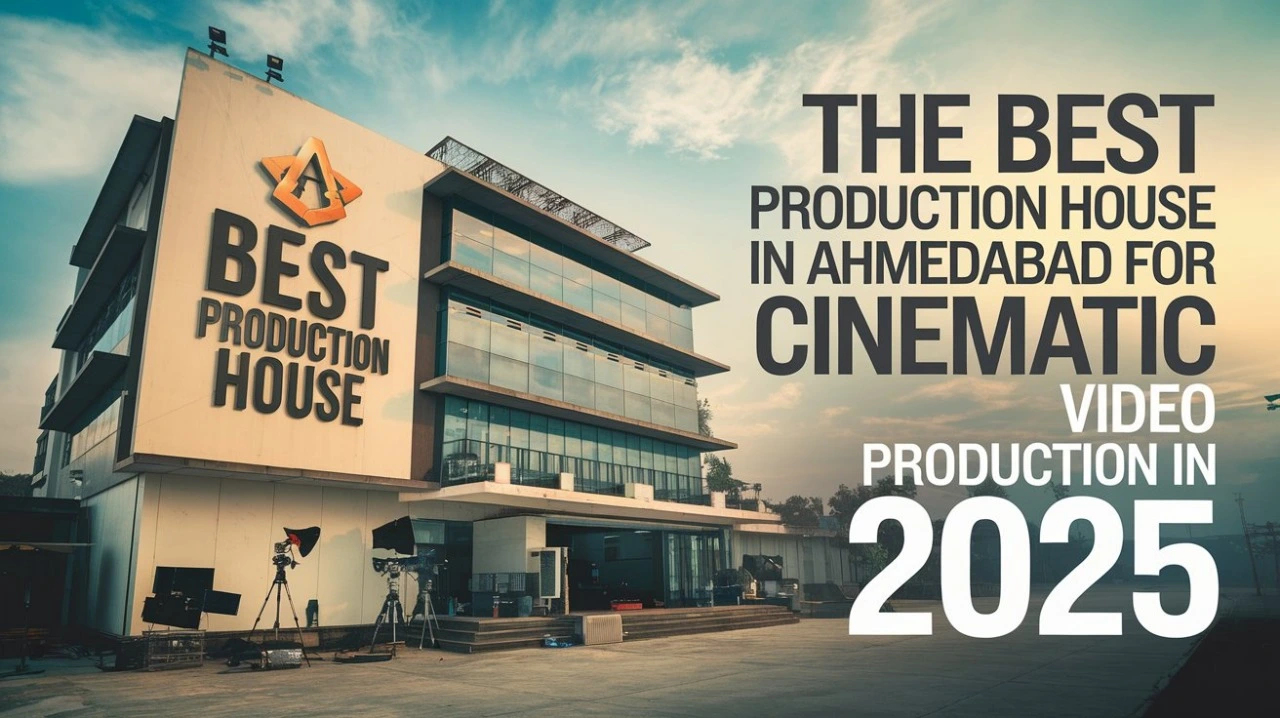 The Best Production House in Ahmedabad